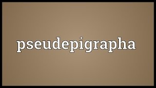 Pseudepigrapha Meaning [upl. by Britte]