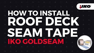 How to Install IKO GoldSeam  Roof Deck Seam Tape [upl. by Nnep]