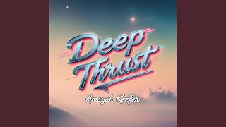 Deep Thrust [upl. by Maurilla]