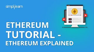 Ethereum Tutorial  Ethereum Explained  What is Ethereum  Ethereum Explained Simply  Simplilearn [upl. by Cristal666]