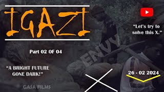 IGAZI  Short Film  Part 02 of 04  2024 [upl. by Argile]