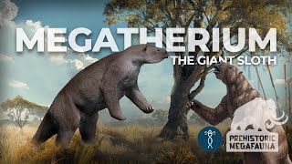 Megatherium the Giant Sloth  The Ruler of the Ice Age  Prehistoric Megafauna [upl. by Ahsert]