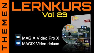 Highlights zum VideoLernkurs Volume 23 für MAGIX Video deluxe amp MAGIX Video Pro X [upl. by Teodor665]