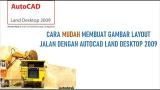 CARA MUDAH MEMBUAT LAYOUT JALAN DENGAN LAND DESKTOP 2009 [upl. by Sackman477]