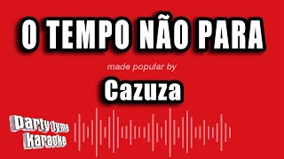 Cazuza  O Tempo Não Para Versão Karaokê [upl. by Kristin]