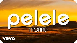 PELELE  MORAD  1 Hour Version [upl. by Parsaye446]