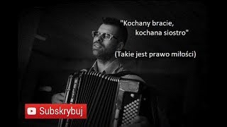 KOCHANY BRACIE KOCHANA SIOSTRO  TAKIE JEST PRAWO MIŁOŚCI  AKORDEON  BOSSMusicLomza [upl. by Frodin227]