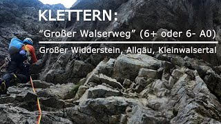 Klettern “Großer Walserweg” 6 oder 6 A0  Großer Widderstein Allgäu Kleinwalsertal [upl. by Aubry]