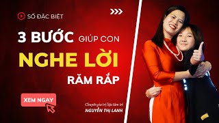 3 Bước Để Con Nghe Lời Răm Rắp  Nguyễn Thị Lanh [upl. by Metzger]