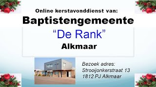 Kerstavonddienst 24 december 2022 Baptistengemeente De Rank Alkmaar [upl. by Ailahtan348]