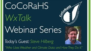 CoCoRaHS WxTalk Webinar 3 Who Uses Weather and Climate Data and How Do They Do It [upl. by Moffit]