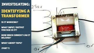 INVESTIGATING How to Identify a Transformer InputOutput Voltage Amperage Taps Part 1 [upl. by Tedra]