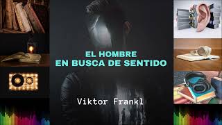 El hombre en Busca de Sentido  Viktor Frankl  AudioLibro Completo  Español Latino [upl. by Dlopoel468]