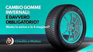 Cambio gomme invernali è davvero obbligatorio Estive o 4 stagioni Chiedilo a Matteo [upl. by Akili273]