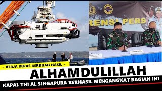 🔴BERHASIL DIANGKAT OLEH KAPAL SINGAPURA  TIM EVAKUASI KRI NANGGALA 402 SUKSES ANGKAT BAGIAN RINGAN [upl. by Nylirehs948]