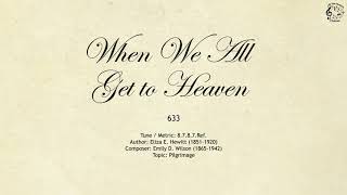 633 When We All Get to Heaven  SDA Hymnal  The Hymns Channel [upl. by Tybie]