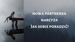 5 Nowa partnerka narcyza Jak sobie poradzić [upl. by Odnomyar]