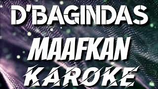 KAROKE  DBAGINDAS  MAAFKAN [upl. by Nolyad101]