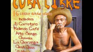 Cuba Libre  16 great Cuban Songs [upl. by Notnarb]