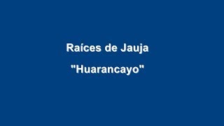 Raíces de Jauja  Huarancayo Huayno [upl. by Ahsuoj]