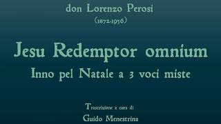 Lorenzo Perosi 18721956  Jesu Redemptor omnium Inno pel Natale [upl. by Acinyt]