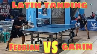 Latih TandingFebrian VS GarinTenis MejaPing PongTable Tenis [upl. by Yajnas]