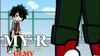 My R  GLMV  DEKU  MHA  BNHA GACHA  ANGST  GL2  OG GACHA SONG  Minty [upl. by Farhsa]