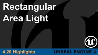 Unreal Engine 420  Rectangular Area Light [upl. by Sidwell]