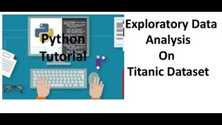 Tutorial 11Exploratory Data AnalysisEDA of Titanic dataset [upl. by Dane708]