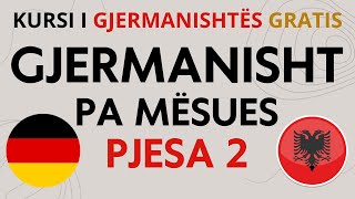 Gjermanisht pa Mësues  Gjermanisht  Shqip A1 A2 B1 Pjesa 2 [upl. by Herrick]