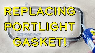 How to Replace Portlight Gasket [upl. by Dita]