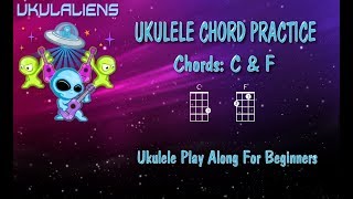 Ukulele Chord Practice Play Along  C F  Very Easy [upl. by Claman]