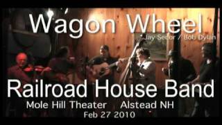 Wagon Wheel  Railroad House Band [upl. by Nivlen]