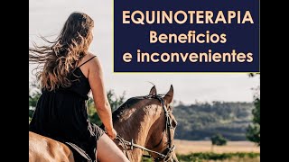 EQUINOTERAPIA BENEFICIOS E INCONVENIENTES [upl. by Margarete]