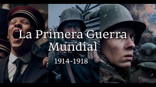 La PRIMERA GUERRA MUNDIAL 19141918  La historia de la Gran Guerra [upl. by Eojyllib]