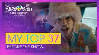 My Top 37 Before the Show  Eurovision 2024 [upl. by Lorilee32]