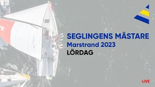 SEGLINGENS MÄSTARE 2023  Lördag [upl. by Warner874]