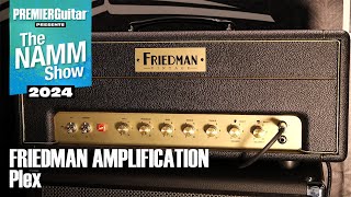 Friedman Amplification Plex Demo  NAMM 2024 [upl. by Oirasan]