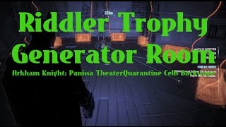 Batman Arkham Knight quotRiddler Trophy Generator Roomquot Panissa Theater  Quarantine Cells [upl. by Ivel]