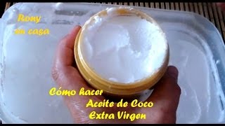 Cómo hacer crema de coco extra virgen  usos y beneficios  Rony en casa [upl. by Malilliw]