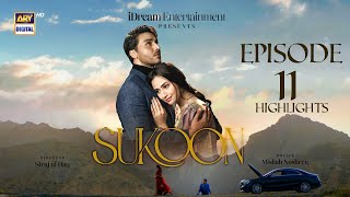 Sukoon Episode 11  Highlights  Sana Javed  Ahsan Khan  ARY Digital [upl. by Liek]