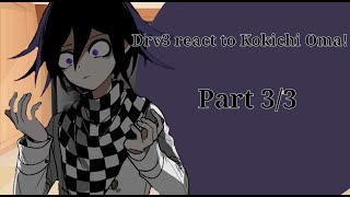 Drv3 react to Kokichi Oma  Part 33 [upl. by Boggers]