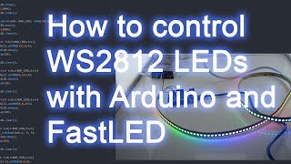 How to control WS2812B RGB LEDs with FastLED and Arduino [upl. by Jacenta]