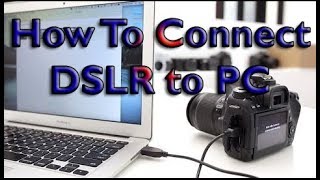 How To Connect Canon DSLR TO PC [upl. by Samson732]