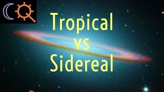 Tropical vs Sidereal Zodiac [upl. by Aliahs]