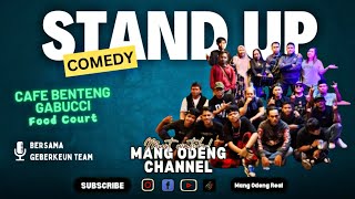 STAND UP COMEDY BERSAMA GEBERKEUN TEAM  Cafe Benteng Gabucci Food Court [upl. by Dadivitan253]