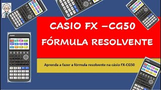 CASIO FXCG50  FÓRMULA RESOLVENTE [upl. by Mloclam]