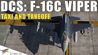 DCS F16C Viper  Taxi and Takeoff [upl. by Enixam956]