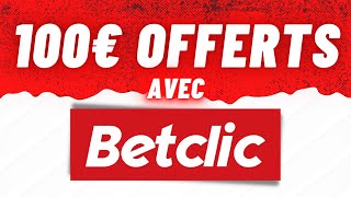 BETCLIC bonus 100€ OFFERT Comment ça marche [upl. by Haonam]