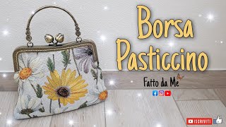 Cucire una Borsa Pasticcino fai da te tutorial borsa con chiusura a clic clac facile fattodame 42 [upl. by Garratt]